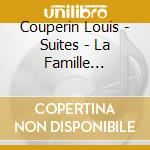 Couperin Louis - Suites - La Famille Couperin cd