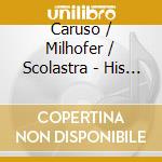 Caruso / Milhofer / Scolastra - His Songs (2 Cd) cd
