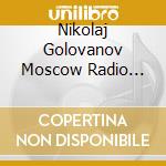 Nikolaj Golovanov Moscow Radio Symphony Orchestra Emil Giles - Tchaikovsky: Symphonies And Piano Concerto cd