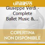 Giuseppe Verdi - Complete Ballet Music & Opera Chorus cd