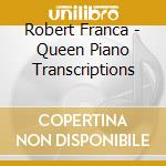 Robert Franca - Queen Piano Transcriptions cd