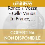 Ronco / Vozza - Cello Viruosi In France, 1730-1790 cd