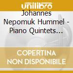 Johannes Nepomuk Hummel - Piano Quintets Op 74 & 87 cd
