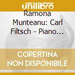 Ramona Munteanu: Carl Filtsch - Piano Works cd