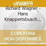 Richard Wagner - Hans Knappertsbusch Dirigiert Wagner cd