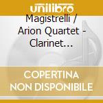 Magistrelli / Arion Quartet - Clarinet Chamber Music cd