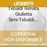 Tebaldi Renata  Giulietta Simi-Tebaldi Sings Puccini & Mascag cd