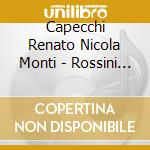 Capecchi Renato  Nicola Monti - Rossini Il Barbiere Di Sivigl (2 Cd) cd