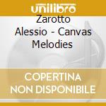 Zarotto Alessio - Canvas Melodies cd
