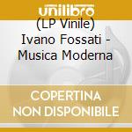 (LP Vinile) Ivano Fossati - Musica Moderna vinile