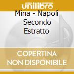 Mina - Napoli Secondo Estratto cd