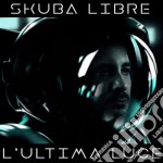 Skuba Libre - L'Ultima Luce