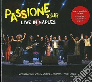 Passione Tour - Live In Naples (2 Cd) cd musicale di Passione tour - aa.v