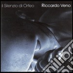 Riccardo Veno - Il Silenzio Di Orfeo