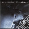 Riccardo Veno - Il Silenzio Di Orfeo cd