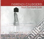 Fiorenza Calogero - Nun Tardare Sole