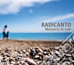 Radicanto - Memorie Di Sale cd