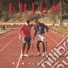 Frigo - Non Importa cd