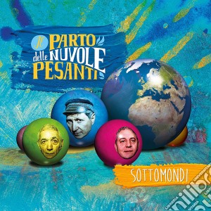Parto Delle Nuvole Pesanti (Il) - Sottomondi cd musicale