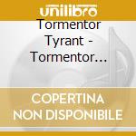 Tormentor Tyrant - Tormentor Tyrant cd