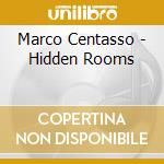 Marco Centasso - Hidden Rooms cd