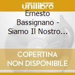 Ernesto Bassignano - Siamo Il Nostro Tempo cd