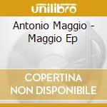 Antonio Maggio - Maggio Ep cd