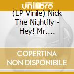 (LP Vinile) Nick The Nightfly - Hey! Mr. Bacharach (Gatefold Grey Vinyl) vinile