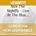 Nick The Nightfly - Live At The Blue Note Milan - 20Th Anniversary Edition cd musicale