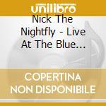 Nick The Nightfly - Live At The Blue Note Milan - 20Th Anniversary Edition cd