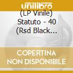 (LP Vinile) Statuto - 40 (Rsd Black Friday 2023) lp vinile