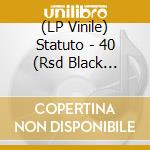 (LP Vinile) Statuto - 40 (Rsd Black Friday 2023) vinile