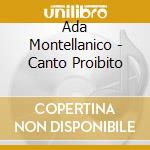 Ada Montellanico - Canto Proibito cd