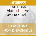 Tommaso Vittorini - Live At Casa Del Jazz cd musicale