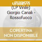 (LP Vinile) Giorgio Canali - Rossofuoco vinile