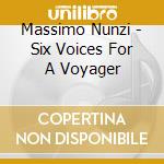 Massimo Nunzi - Six Voices For A Voyager cd