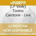 (LP Vinile) Tonino Carotone - Live vinile