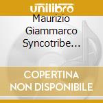 Maurizio Giammarco Syncotribe Quintet - Bliss. Volume 1 cd