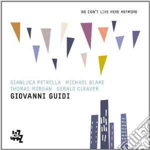 Giovanni Guidi - We Don't Live Here Anymore cd musicale di GIOVANNI GUIDI