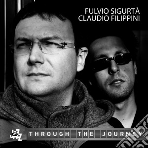Fulvio Sigurta' / Claudio Filippini - Through The Journey cd musicale di F/filippini Sigurta'