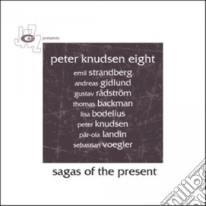 Peter Knudsen Eight - Sagas Of The Present cd musicale di Peter knudsen eight