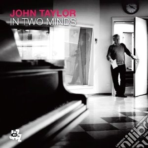 John Taylor - In Two Minds cd musicale di John Taylor