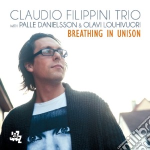 Claudio Filippini Trio - Breathing In Unison cd musicale di Claudio filippini tr