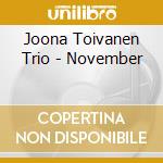 Joona Toivanen Trio - November cd musicale di Joona Toivanen Trio
