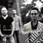 Mattia Cigalini Trio - Astrea