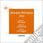 Jacopo Ferrazza Trio - Rebirth