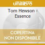 Tom Hewson - Essence cd musicale di Tom Hewson