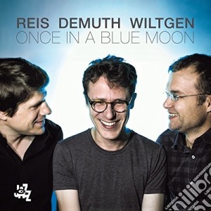 Reis Demuth Wiltgen - Once In A Blue Moon cd musicale di Reis Demuth Wiltgen