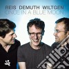 Reis Demuth Wiltgen - Once In A Blue Moon cd