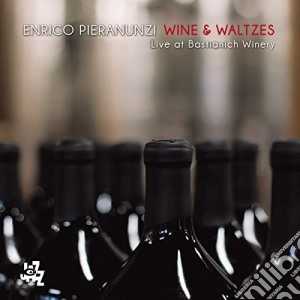 Enrico Pieranunzi - Wine & Waltzes Live At Bastianich Winery cd musicale di Enrico Pieranunzi